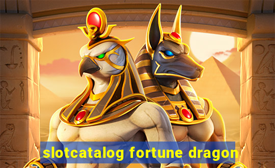 slotcatalog fortune dragon